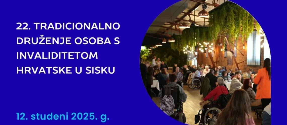 22. TRADICIONALNO DRUŽENJE OSOBA S INVALIDITETOM HRVATSKE U SISKU